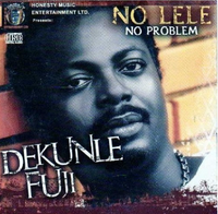 Dekunle Fuji No Lele No Problem CD