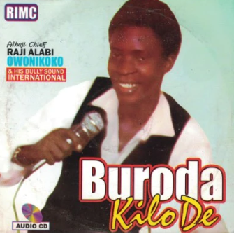 Raji Owonikoko Buroda Kilode CD