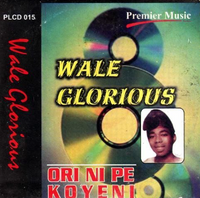 Wale Glorious Ori Ni Pe Koyeni CD